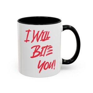 Mug « Je vais te mordre » 325 ml : Mug humoristique « Humeur changeante, pas du matin, ne me parle pas ou je te mords »