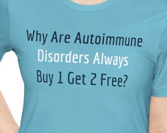 Pourquoi les maladies auto-immunes sont-elles toujours... Mais 1 acheté, 2 offerts ? T-shirts humoristiques sur les troubles auto-immuns multiples (MCTD)