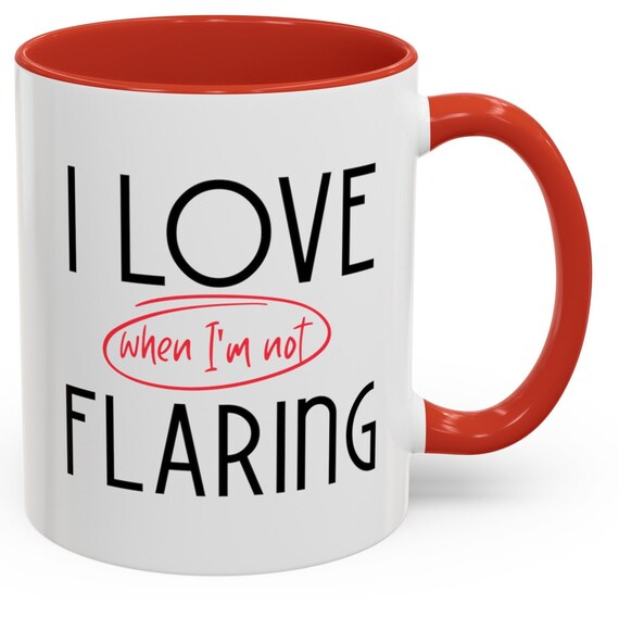 Funny Flaring Mug 11 Oz : Funny Flare up Day Mugs for Autoimmune Humor Mug  Flares Lupus, MCTD, RA, Scleroderma - Etsy