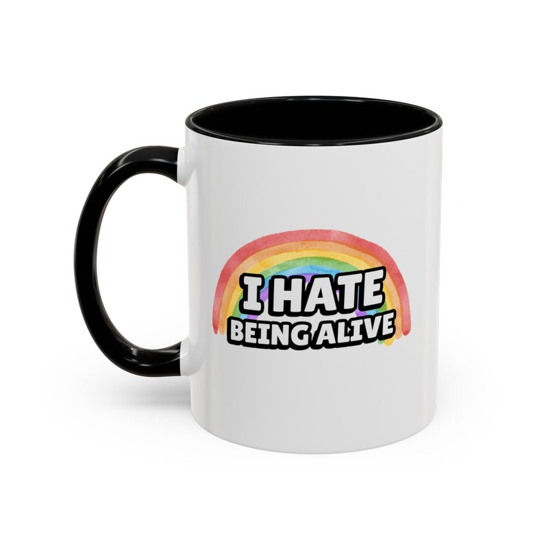 Taza divertida de humor negro de 325 ml: Odio estar vivo. Tazas sarcásticas con arcoíris y vibras depresivas. imagen 10