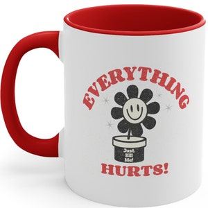 Funny Chronic Pain Mug 11 Oz Everything Hurts Fibromyalgia Ehlers-Danlos HEDS Chronic Illness Retro Mugs