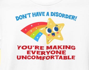 Don't Be Chronically Ill Disorder Making Uncomfortable Funny Mental Health Illness T-Shirts Humorous Autoimmune Sarcasm Tees