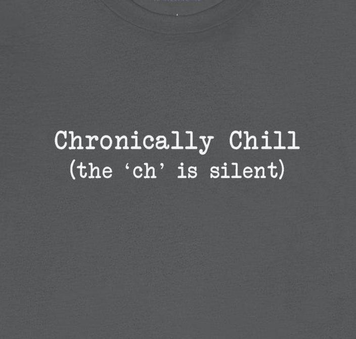 Chronisch Chill Ch Stille T-shirts Grappige chronische ziekte Humoristische auto-immuunziekte Spoonie-T-shirts