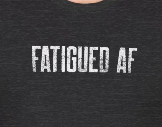Fatigued AF : So Tired Funny Chronic Fatigue Syndrome T-Shirt Chronic Illness MECFS Tees