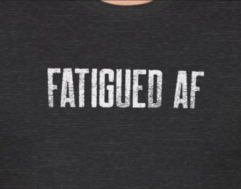 Fatigued AF Tshirt So Tired Funny Chronic Fatigue Syndrome black tee for Chronic Illness MECFS Tees with white lettering that says fatigued af