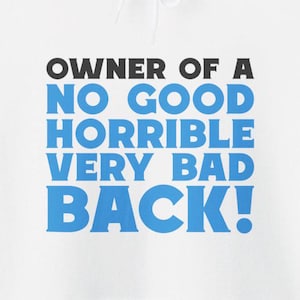 Geen goed Afschuwelijk slechte rug Hoodies Grappige rugpijn Chronische pijn in de onderrug Humoristische geschenken