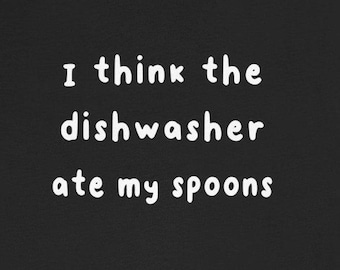 Dishwasher Ate My Spoons T-Shirt Funny Spoonies No Spoons Left Humor Tee Chronic Illness Autoimmune
