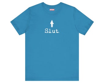 Slut T-shirt Funny Slut Arrow Pointed Toward You Tees Gag Gifts