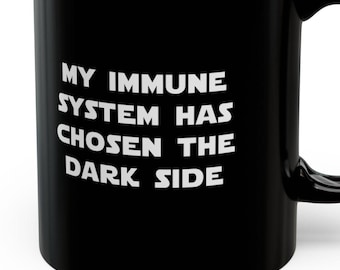 My Immune System Chosen Dark Side Mugs Funny Autoimmune Disorders Immunocompromised Humorous