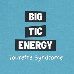 Big Tic Energy T-Shirts Tourette Syndrome Tees Tourette's Tics Syndrome for Involuntary Tics