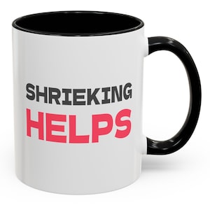 Funny Mug Chronic Pain 11 Oz Shrieking Helps Funny Chronic Pain Humorous Fibromyalgia Spoonie Mug