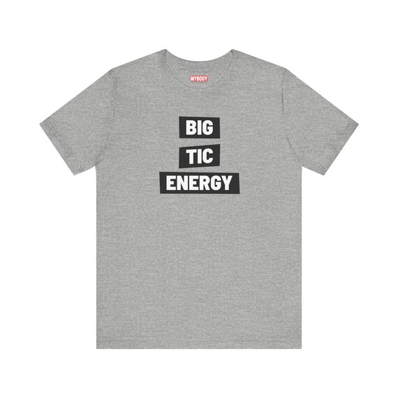 Tic Disorder Funny T-shirt : Big Tic Energy Tourette Syndrome Tee
