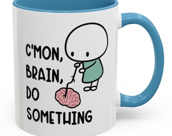 C'mon Brain Do Something Funny Mugs 11 Oz : Funny Brain Fog Too Tired To Think Chronic Illness Autoimmune