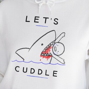 Rolig hoodie Låt oss gosa med hajen: Humoristisk tröja för övervänlig haj som vill gosa, inte attackera, rolig hoodie