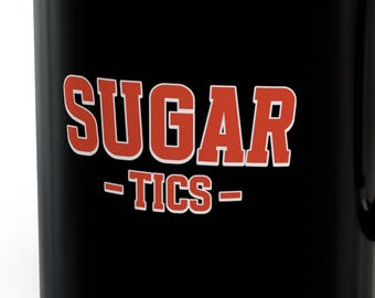 Sugar Tics Mugs Funny Tic Disorders Tourettes Syndrome Humorous Mugs for Involuntary Tics