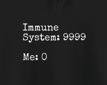 Sudadera con capucha del sistema inmunitario 9999 Me 0. Camisetas divertidas para personas inmunodeprimidas, trastornos autoinmunes y del sistema inmunitario.