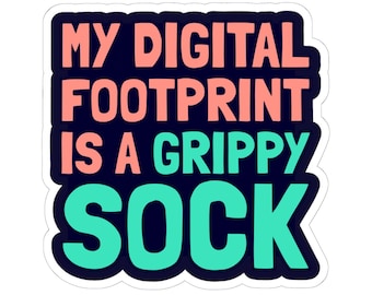 Digital Footprint Grippy Socks Stickers Decals Funny Snarky Humorous Mental Health Suicide Depression Chronic Illness