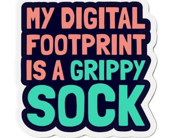 Digital Footprint Grippy Socks Fridge Magnets Funny Snarky Humorous Mental Health Suicide Depression Chronic Illness
