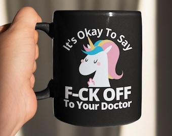 It's Okay To Say F-ck Off To Doctor Mugs Funny Chronic Illness Chronically Ill Autoimmune Humorous Cups Gifts for Her Gaslighting