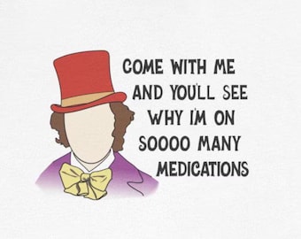 Funny Chronic Illness T-Shirt : Come With Me And You'll See Why I'm On So Many Medications Autoimmune Tees