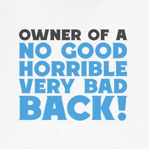 Geen goed T-shirts met vreselijke slechte rug Grappige rugpijn Chronische pijn in de onderrug Humoristische T-shirts