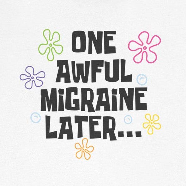 One Awful Migraine Later Funny T-Shirts Chronic Migraines Painful Headaches Humorous Tees