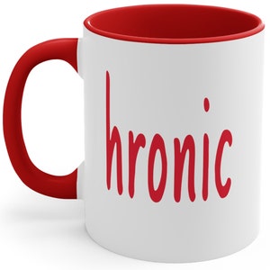 Chronic Pain Mug 11 Oz : C handle for Chronic My Pain is Chronic Spoonie Fibro EDS Mugs