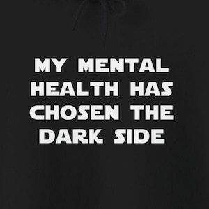 Mental Health Chosen Dark Side Hoodies Funny Depression Anxiety OCD Bipolar Depressed Humor Gifts
