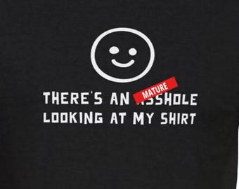 面白い失礼なTシャツ：私のシャツを見ている嫌な奴、皮肉で意地悪な不適切なユーモアTシャツ