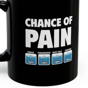 Chance of Pain Mugs 11 Oz Funny Chronic Pain Migraines Endometriosis Fibromyalgia Spoonie Ehlers-Danlos Agony