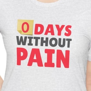 Chronic Pain T-Shirt 0 Days Without Pain Hurting Chronic Pain Fibromyalgia Spoonie Ehlers-Danlos Tee