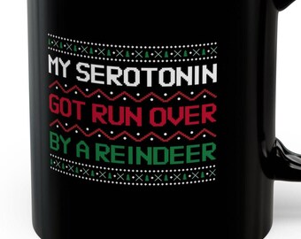 Serotonin wurde von Rentieren überfahren – Lustige Tassen für Depressionen, Angstzustände, Zwangsstörungen und psychische Gesundheit – Humorvolle Geschenke