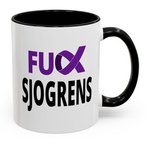 F*ck Sjogren's Mug 11 Oz : F*ck Sjogrens Syndrome Awareness Ribbon Mugs Funny Shirts