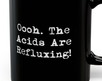 Acids Are Refluxing Funny Mugs Acid Reflux GERD Digestive System Stomach Gastritis Humorous Gifts