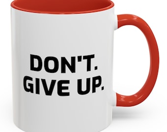 Funny Dark Humor Mug 11 Oz : Don't. Give Up. Snarky Sarcastic Mugs with Depression Vibes