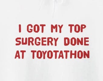 Sudaderas divertidas para el Toyotathon "Me hice una cirugía superior". Camisetas divertidas para cirugía superior para regalos después de la cirugía.