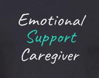 Emotional Support Caregiver T-Shirt Funny Caregiver Tee for Your Spouse or Home Healthcare Aide T Shirts