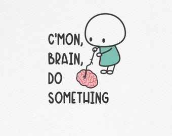 C'mon Brain Do Something Funny T-Shirts : Funny Brain Fog Too Tired To Think Chronic Illness Autoimmune Tees