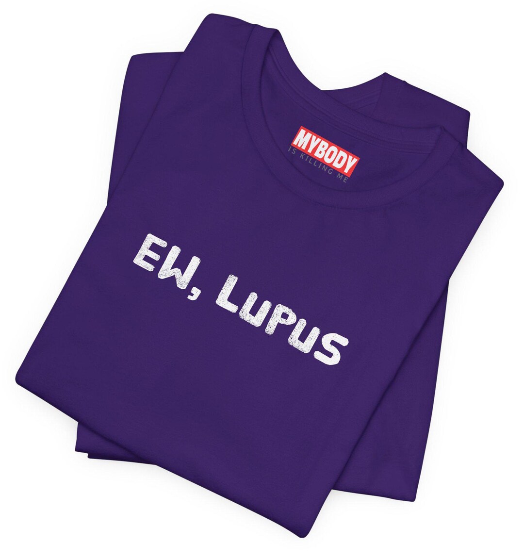 Ew Lupus T-shirts Funny Systemic Lupus Erythematosus (SLE