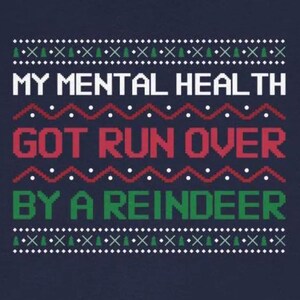 Mental Health Run Over Reindeer T-Shirts Funny Christmas Depression Anxiety Bipolar Depressed Humor Tees