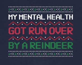 Mental Health Run Over Reindeer T-Shirts Funny Christmas Depression Anxiety Bipolar Depressed Humor Tees