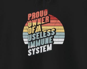 Sudadera con capucha para el orgulloso dueño de un sistema inmunitario inútil. Camisetas divertidas sobre enfermedades y trastornos autoinmunes.