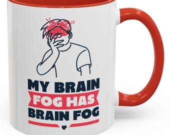 Brain Fog Has Brain Fog Funny Chronic Illness Autoimmune Fibro Brain COVID Brain Forgetfulness Memory Loss Coffee Mug, 11oz