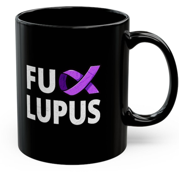 F*ck Lupus Mug 11 Oz Systemic Lupus Erythematosus (SLE) Awareness