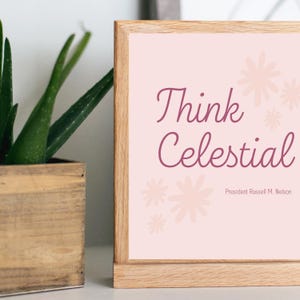 Think Celestial Digital Art Print - Multiple Sizes Included, Instant PNG Download/ LDS