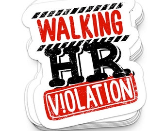 Walking HR Violation Sticker | Funny Sarcastic Vinyl Stickers for Tumblers | Perfect Gift