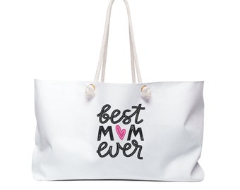 Best Mom Ever Weekender Bag Mothers Day