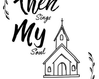 Then Sings My Soul SVG