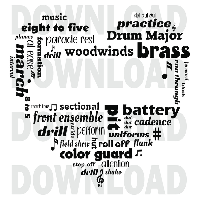 May include: Black and white word cloud with the words "music", "eight to five", "parade rest", "drill", "woodwinds", "brass", "practice", "Drum Major", "battery", "cadence", "uniforms", "roll off", "color guard", "step off", "attention", "drill", "shako", "march", "front ensemble", "run through", "forward block", "sectional", "mark time", "stride", "perform", "flank", "dut", "dut", "dut", "8 to 5", "interval", "at ease", "formation", "plumes".