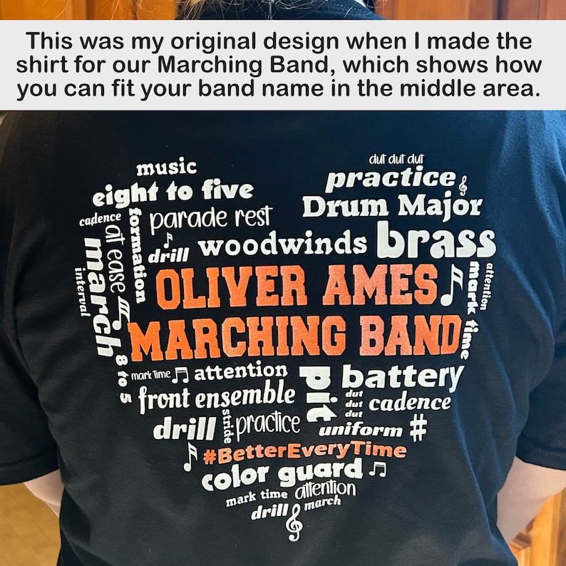 May include: Black t-shirt with a white and orange word cloud design. The words include "marching band", "drum major", "woodwinds", "brass", "practice", "drill", "cadence", "attention", "music", "eight to five", "parade rest", "front ensemble", "battery", "uniform", "color guard", "better every time", and "Oliver Ames".